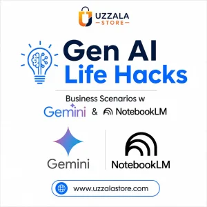 Gen AI Life Hacks - Business Scenarios w Gemini & NotebookLM